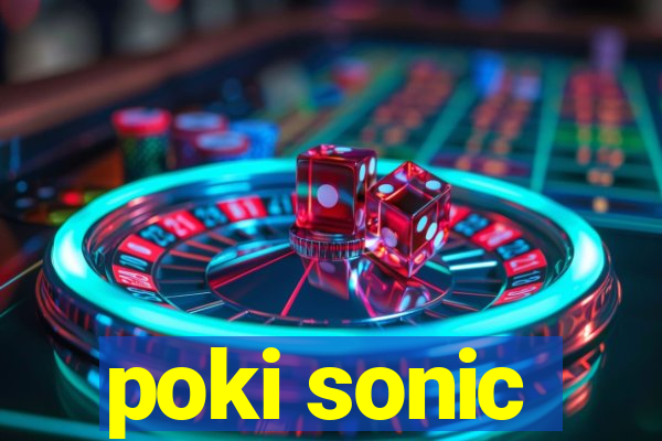 poki sonic