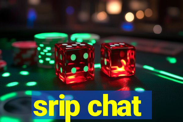 srip chat