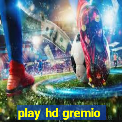 play hd gremio