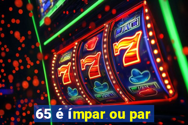 65 é ímpar ou par