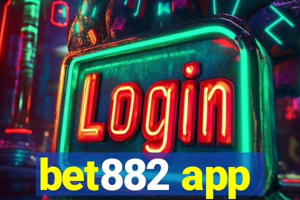 bet882 app