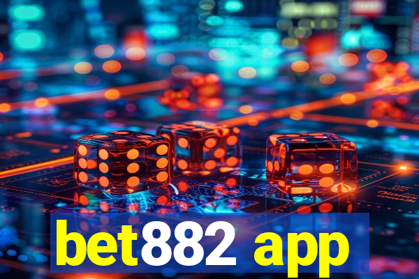 bet882 app