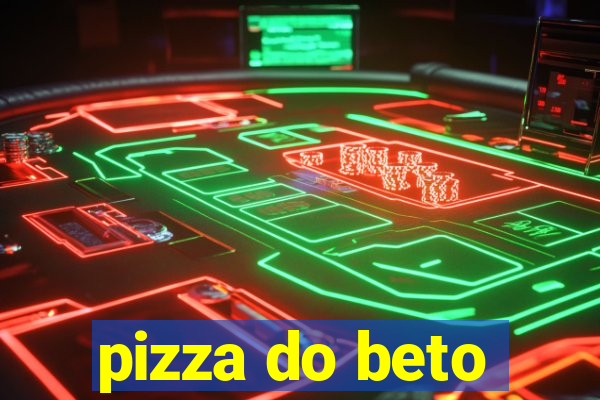 pizza do beto