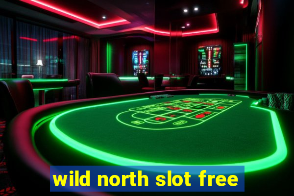 wild north slot free