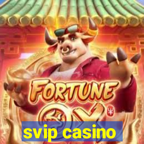 svip casino