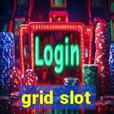 grid slot