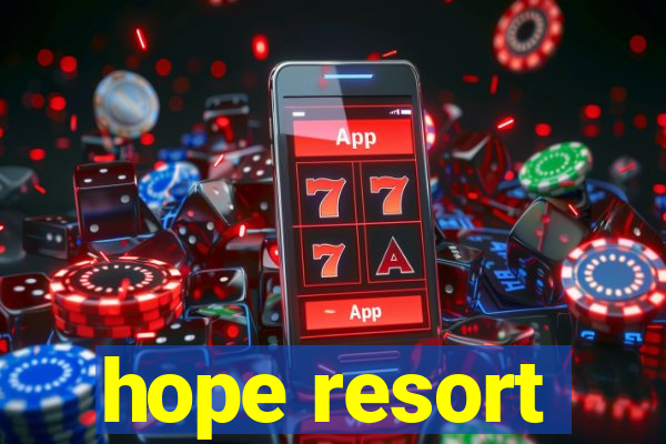 hope resort