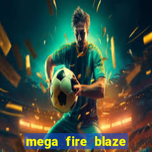 mega fire blaze lucky ball brasileiro