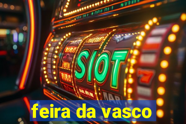 feira da vasco