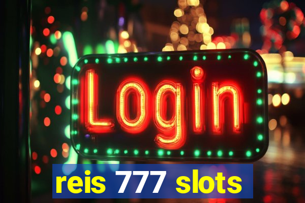 reis 777 slots