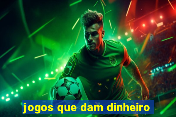 jogos que dam dinheiro