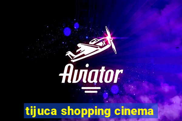 tijuca shopping cinema