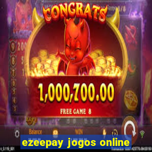 ezeepay jogos online