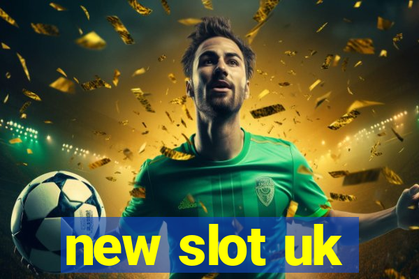 new slot uk