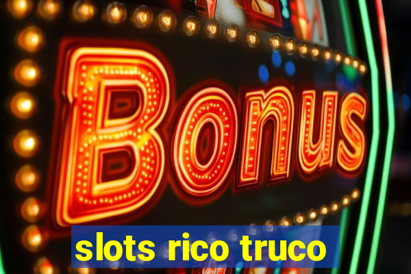 slots rico truco