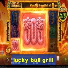 lucky bull grill