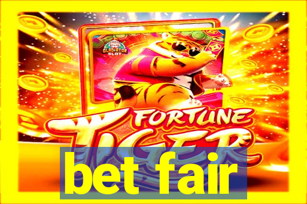 bet fair