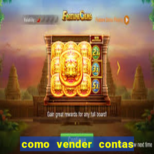 como vender contas de jogos mobile