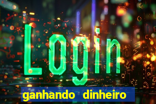 ganhando dinheiro com jogos