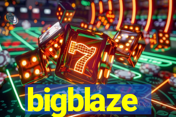 bigblaze