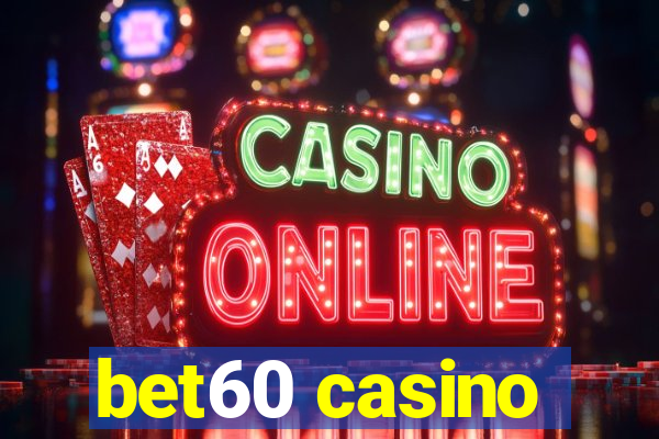 bet60 casino