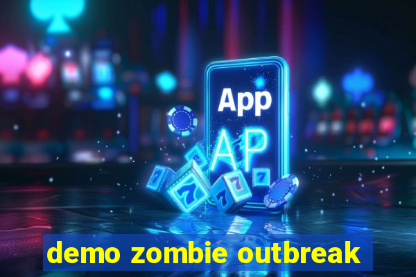 demo zombie outbreak