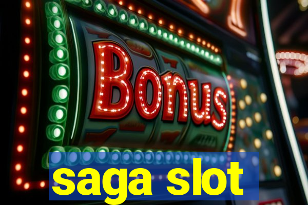 saga slot