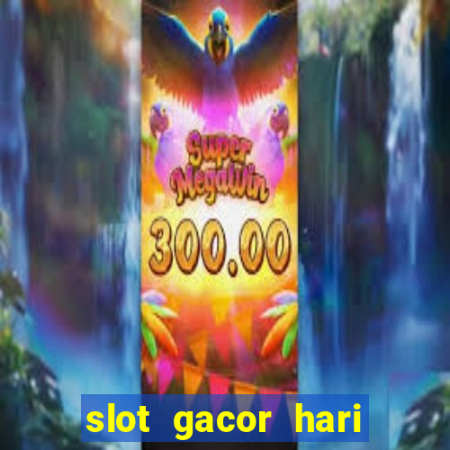 slot gacor hari ini maxwin