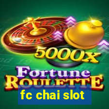 fc chai slot