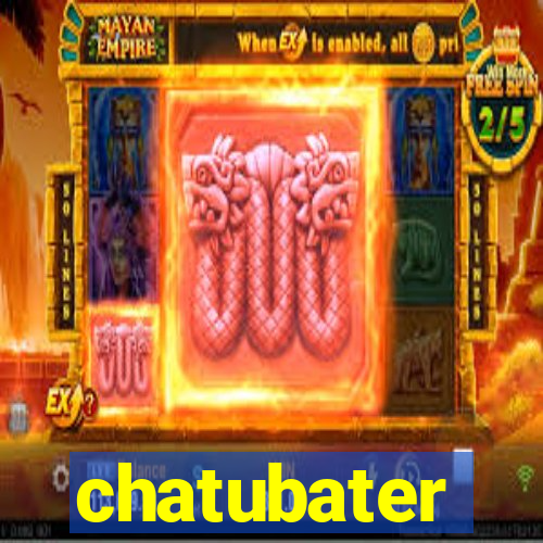 chatubater