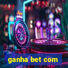 ganha bet com