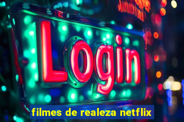 filmes de realeza netflix