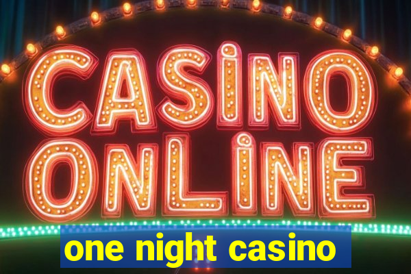 one night casino