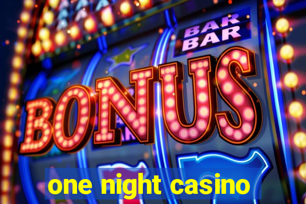 one night casino