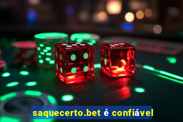 saquecerto.bet é confiável