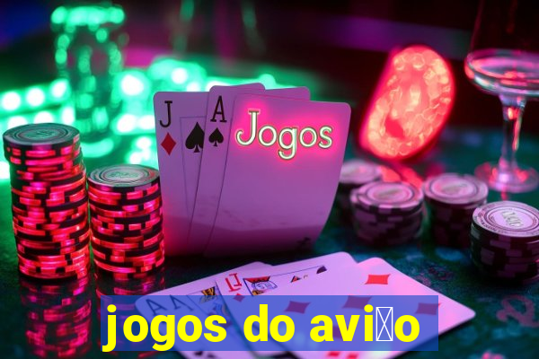 jogos do avi茫o