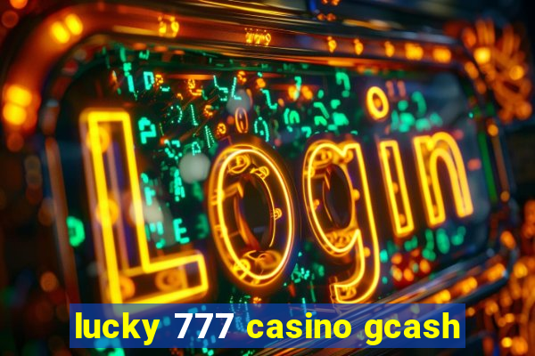 lucky 777 casino gcash