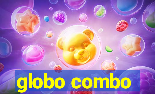 globo combo