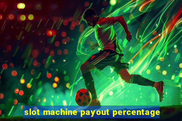 slot machine payout percentage