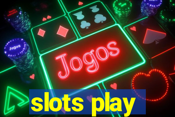 slots play