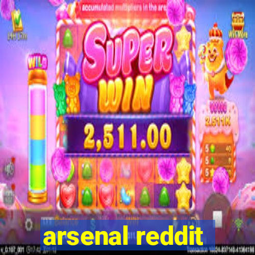 arsenal reddit