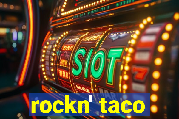 rockn' taco