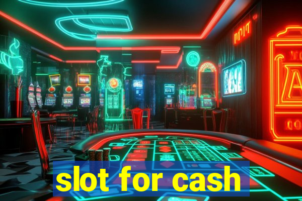 slot for cash