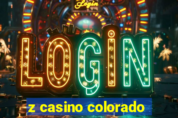 z casino colorado