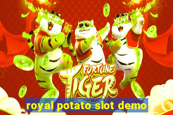 royal potato slot demo