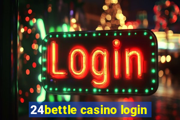 24bettle casino login