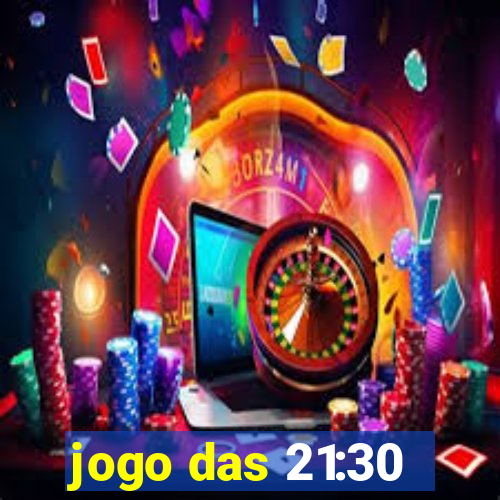 jogo das 21:30