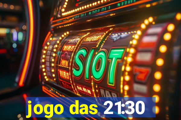 jogo das 21:30