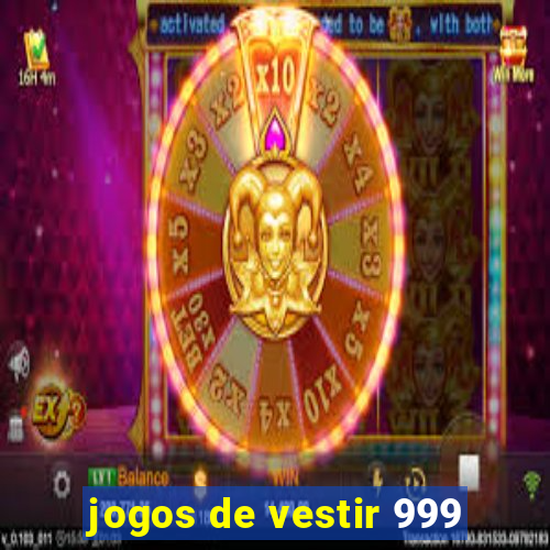 jogos de vestir 999