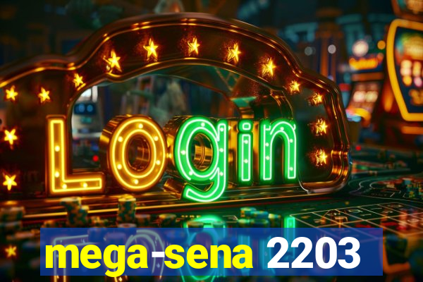 mega-sena 2203